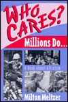 Who Cares?: Millions Do... A Book about Altruism - Milton Meltzer