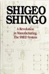 Revolution in Manufacturing: Single-minute Exchange of Die System - Shigeo Shingo