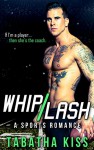Whiplash: A Sports Romance - Tabatha Kiss