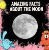 Childrens Book : Amazing Facts about the MOON (Great knowledge book for kids) (Ages 4 - 9) - Dan Jackson