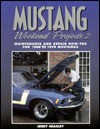 Mustang Weekend Projects 2: Maintenance and Repair How-Tos for 1968 to 1970 Mustangs - Jerry Heasley