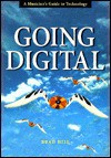 Going Digital: A Musician's Guide to Technology - Brad Hill