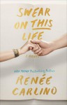 Swear on This Life: A Novel - Renée Carlino