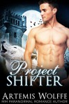 Project Shifter (M/M Shifter Mpreg Romance) - Artemis Wolffe, Tuesday Falconheart, Claudette Cruz