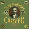 George Washington Carver - Tonya Bolden