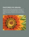 Pastores Do Brasil: David Martins Miranda, Aline Barros, Edir Macedo, Marcelo Crivella, Fernanda Brum, Caio F Bio D'Ara Jo Filho - Source Wikipedia