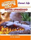 Katha Upanishad - The Complete Idiot's Guide to Eternal Life: A Christian Interpretation - Commentary - M. M. Ninan