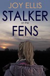 Stalker on the Fens - Joy Ellis