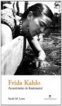Frida Kahlo. Autoritratto in frammenti (L'altra metà dell'arte) (Italian Edition) - Sarah M. Lowe