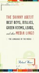 The Skinny About Best Boys, Dollies, Green Rooms, Leads and Other Media Lingo: The Language of the Media - Richard Weiner, Charles M. Levine