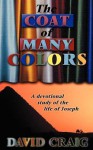 Coat of Many Colors (Devotional Study of Joseph) - David Craig