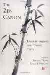 The Zen Canon: Understanding the Classic Texts - Steven Heine