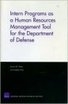 Intern Programs as a Human Resources Management Tool for the Department of Defense - Susan M. Gates