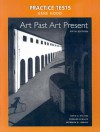 Art Past Art Present Practice Tests - David G. Wilkins, Bernard Schultz, Katheryn M. Linduff