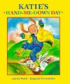 Katie's Hand-Me-Down Day - Laurie Wark, Eugenie Fernandes