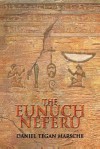 The Eunuch Neferu - Daniel Malloy Smith