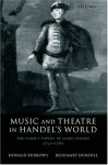 Music And Theatre In Handel's World: The Family Papers Of James Harris, 1732 1780 - Donald Burrows