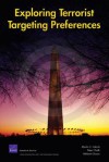 Exploring Terrorist Targeting Preferences - Martin C. Libicki, Peter Chalk, Melanie Sisson