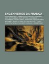 Engenheiros Da Fran a: Jules Henri Fayol, S Bastien Le Prestre de Vauban, L on Levavasseur, Henri Giffard, Jacques de Vaucanson, Gustave Eiff - Source Wikipedia