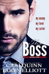 The Boss Vol. 1: a Hot Billionaire Romance - Cari Quinn, Taryn Elliott