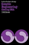 Genetic Engineering Cloning DNA - David M. Glover