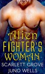 Alien Fighter's Woman - Scarlett Grove, Juno Wells