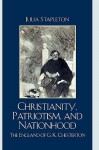 Christianity, Patriotism, and Nationhood: The England of G.K. Chesterton - Julia Stapleton