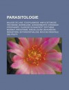 Parasitologie: Maladie de Lyme, Toxoplasmose, Ankylostomose, Trichinose, Borreliose, Acrodermatite Chronique Atrophiante, Filariose de Bancroft, Erytheme Migrant, Parasitisme, Anguillulose, Bilharziose, Parasitoide, Bothriocephalose - Livres Groupe