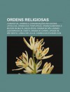 Ordens Religiosas: Conventos, Ordens E Congrega Es Religiosas Cat Licas, Ordem DOS Templ Rios, Ordem Soberana E Militar de Malta, Escol P - Source Wikipedia