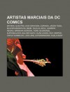 Artistas Marciais Da DC Comics: Batman, Quest O, Dick Grayson, Coringa, Jason Todd, Mulher-Maravilha, Bane, Talia Al Ghul, Can Rio Negro - Source Wikipedia