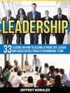 Leadership: 33 Lessons on How to Become A Proactive Leader and Successfully Build A Phenomenal Team (Leadership, leadership and self deception, leadership books) - Jeffrey Morales