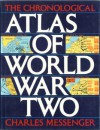 The Chronological Atlas of World War Two - Charles Messenger