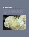 Superman: Lex Luthor, Lionel Luthor, Clark Kent, Adventures of Superman, Brainiac, Poderes e habilidades do Superman, Brainiac 5, Krypton (Portuguese Edition) - Source Wikipedia