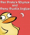 Dan Drakes Rhymes and Dame Ducks Jingles - Rare and Classic Book for Children (With original color illustrated picture) - Anonymous, Jacob Young