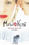 Mortal Kiss - Alice Moss
