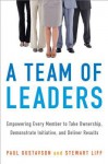 A Team of Leaders: Empowering Every Member to Take Ownership, Demonstrate Initiative, and Deliver Results (Audio) - Sean Pratt, Stewart Liff, Paul Gustavson