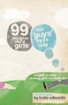 99 Thoughts about Girls: For Guys' Eyes Only - Katie Edwards, Kurt Johnston