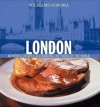 London: Authentic Recipes Celebrating the Foods of the World (Williams-Sonoma Foods of the World) - Chuck Williams