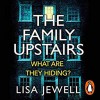 The Family Upstairs - Lisa Jewell, Dominic Thorburn, Tamaryn Payne, Bea Holland