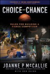 Choice Not Chance: Rules for Building a Fierce Competitor - Joanne McCallie, Mike Krzyzewski, Rob Rains