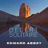 Desert Solitaire: A Season in the Wilderness - Michael Kramer, Edward Abbey