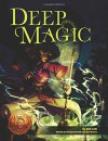 Deep Magic: 13th Age Compatible Edition - Ash Law, Wade Rockett, Cal Moore