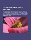 Canais de Televis O Aberta: Rit, Rede Di Rio, Rede Globo, Rede Record, Rede Vida, TV Can O Nova, Hist RIA Da Rede Globo - Source Wikipedia