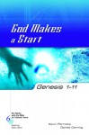 God Makes A Start: Genesis 1-11 (Six Weeks With the Bible for Catholic Teens) - Kevin Perrotta, Gerald Darring