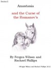 Anastasia and the Curse of the Romanov's (Anastasia Series II) - Rachael Phillips, Fergus Wilson