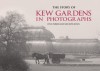 The Story of Kew Gardens in Photographs - Lynn Parker, Kiri Ross-Jones