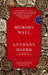 Memory Wall: Stories - Anthony Doerr