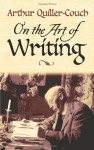 On the Art of Writing - Arthur Quiller-Couch