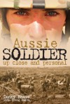 Aussie Soldier Up Close and Personal - Denny Neave, Craig Smith