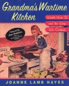 Grandma's Wartime Kitchen: World War II and the Way We Cooked - Joanne Lamb Hayes, Jean Anderson